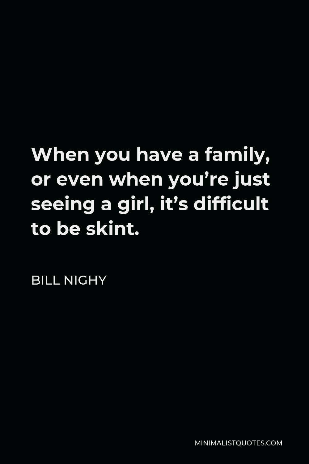 bill-nighy-quote-when-you-have-a-family-or-even-when-you-re-just