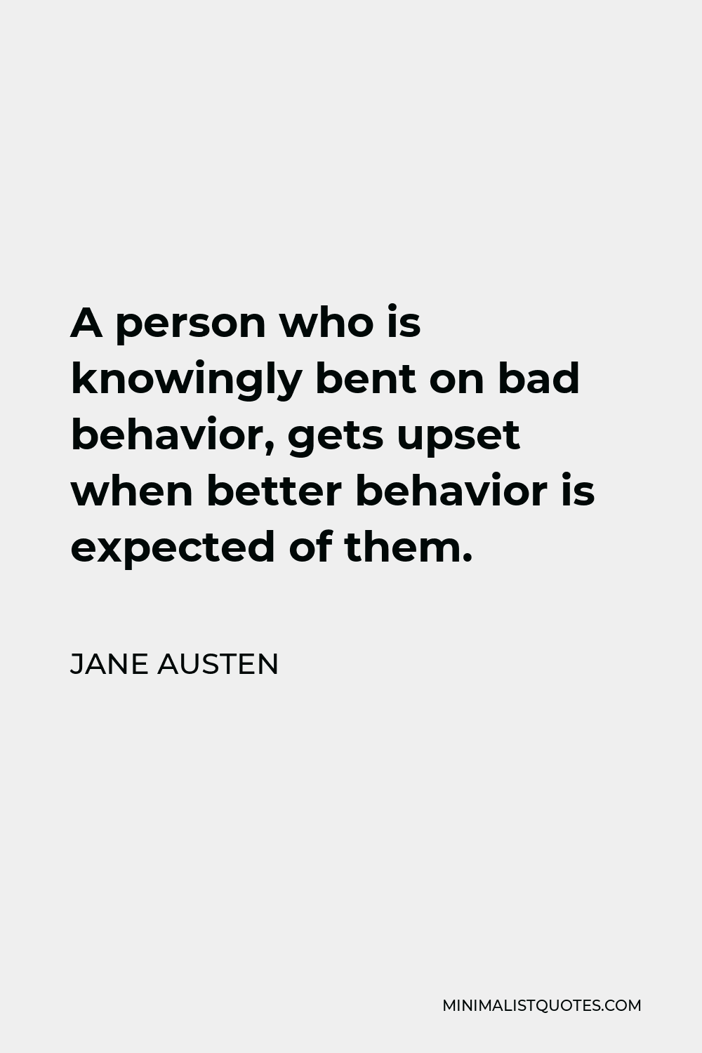 jane-austen-quote-a-person-who-is-knowingly-bent-on-bad-behavior-gets