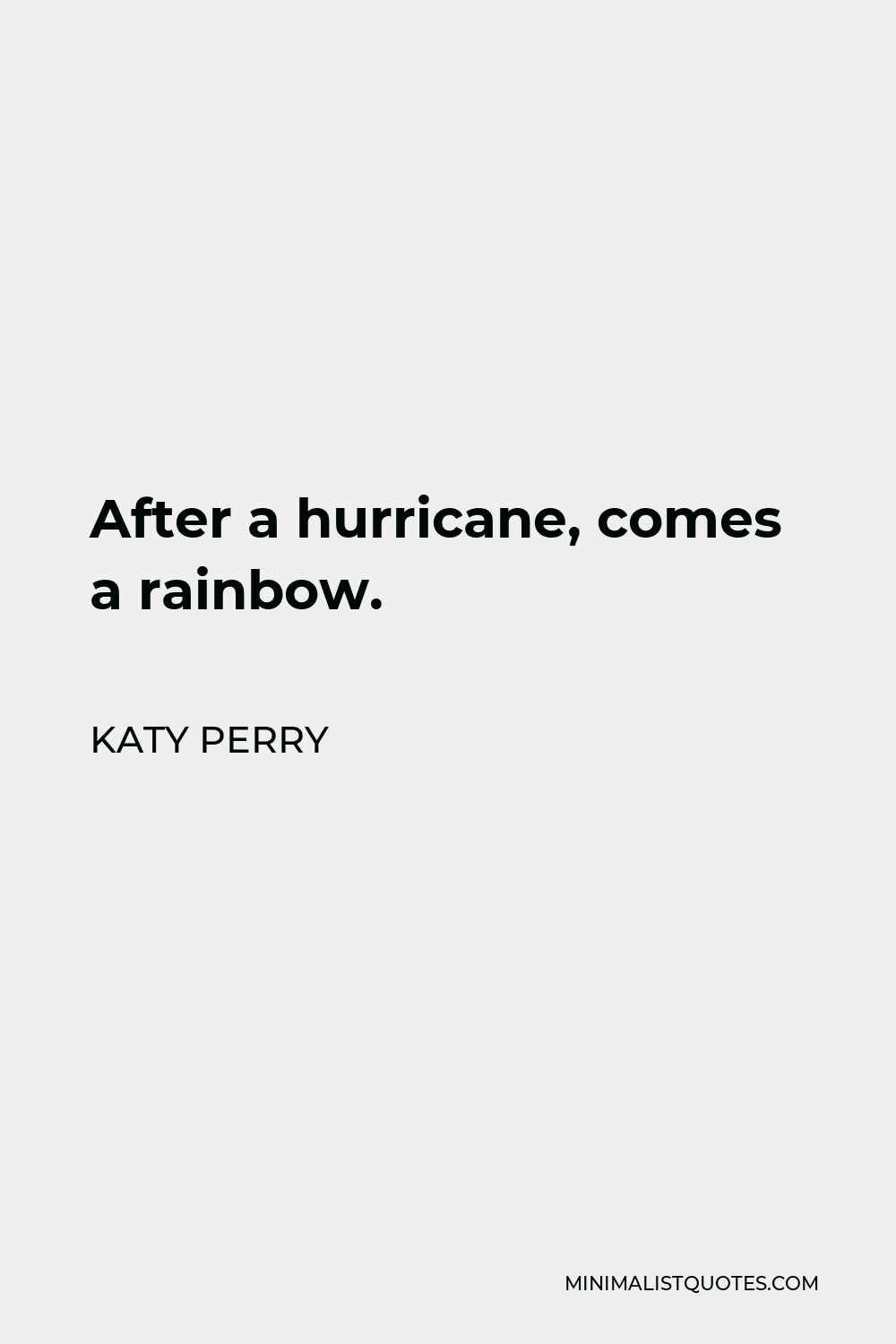 katy-perry-quote-after-a-hurricane-comes-a-rainbow