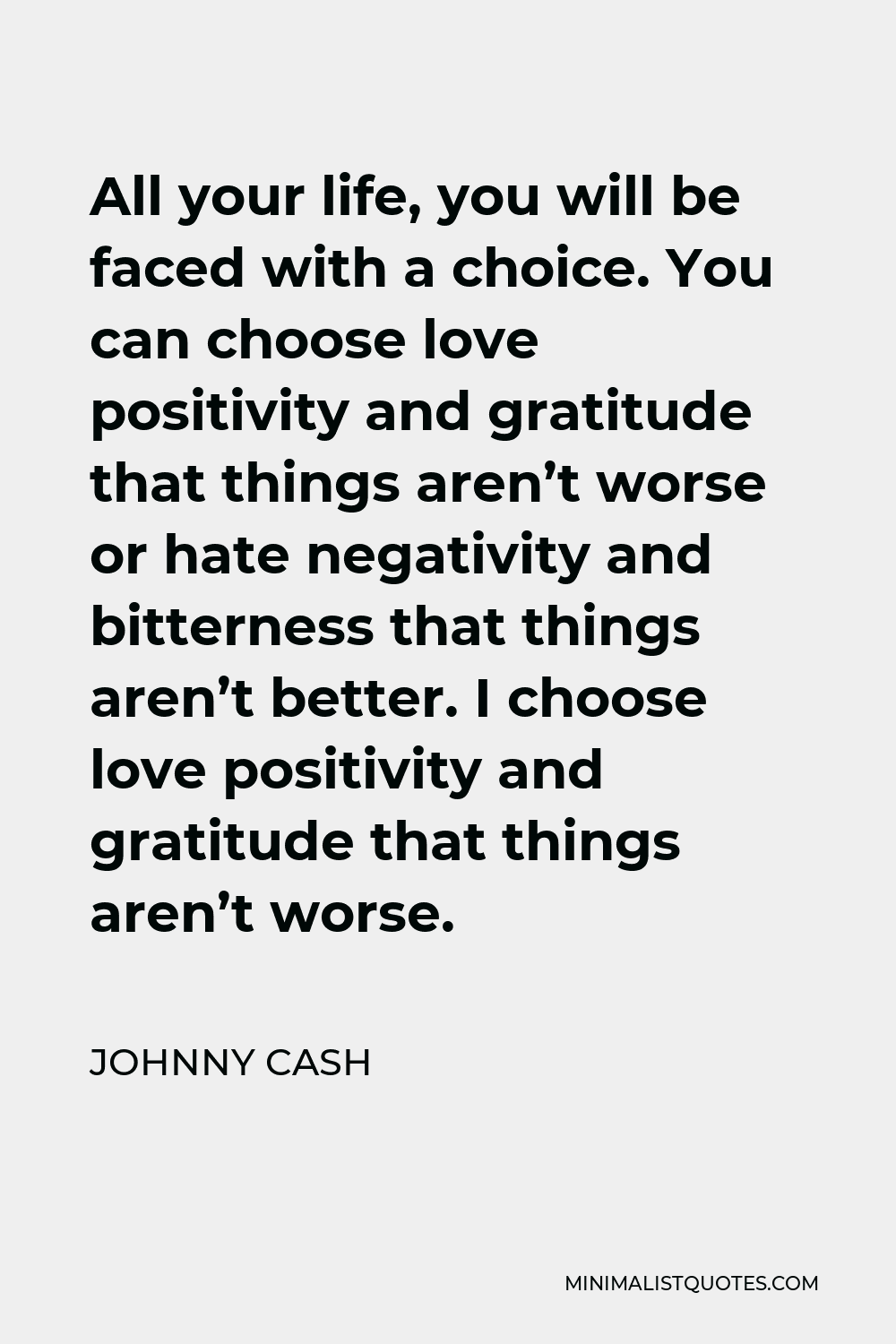 johnny-cash-quote-all-your-life-you-will-be-faced-with-a-choice-you