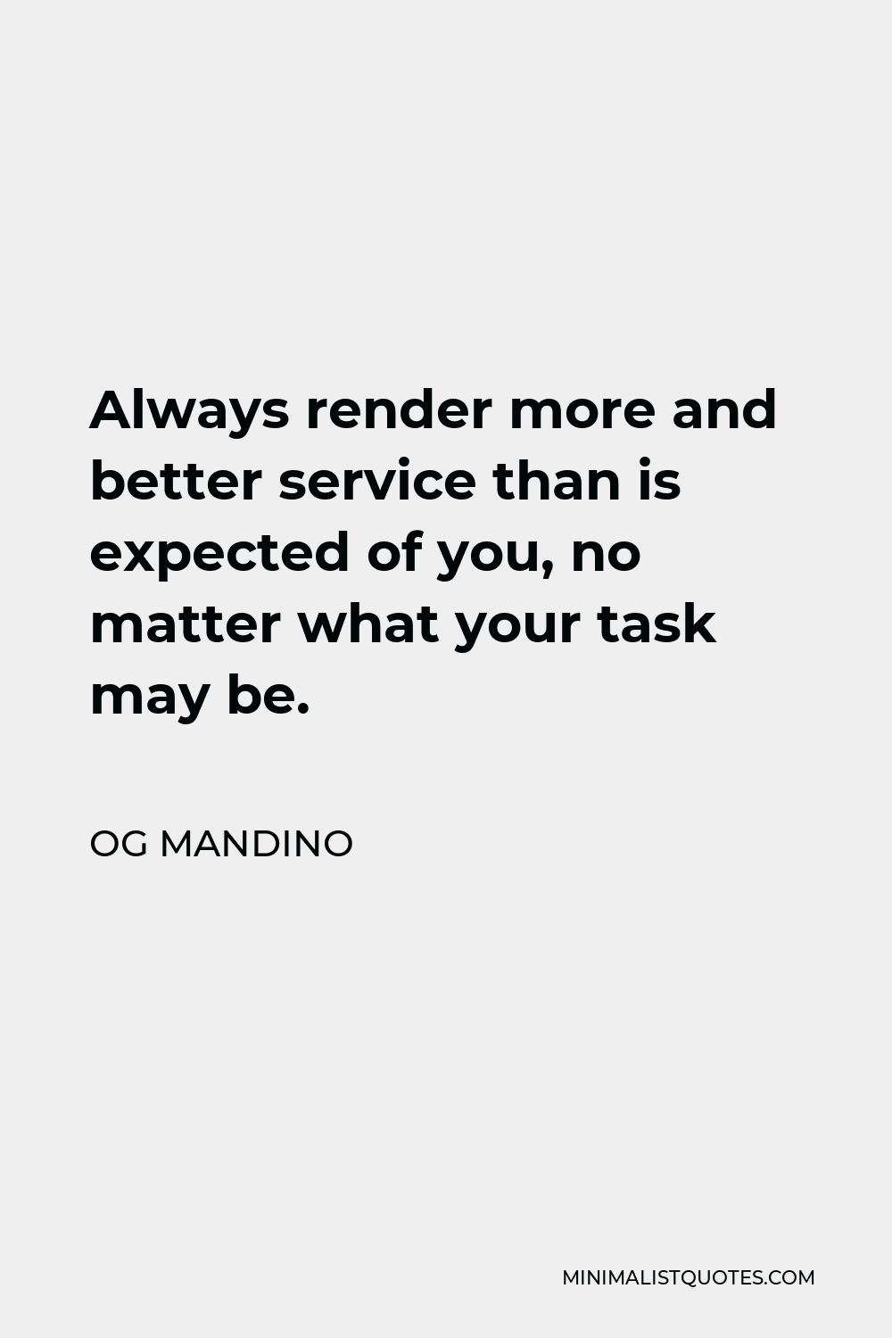 og-mandino-quote-always-render-more-and-better-service-than-is