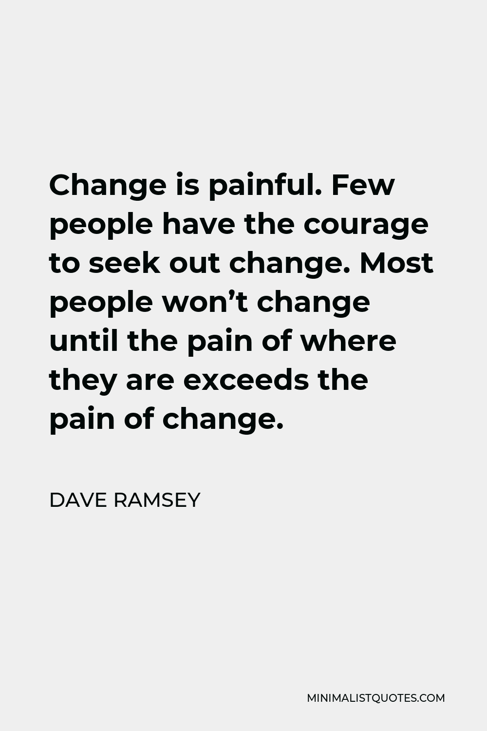 dave-ramsey-quote-change-is-painful-few-people-have-the-courage-to