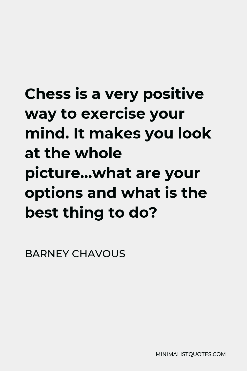 barney-chavous-quote-chess-is-a-very-positive-way-to-exercise-your