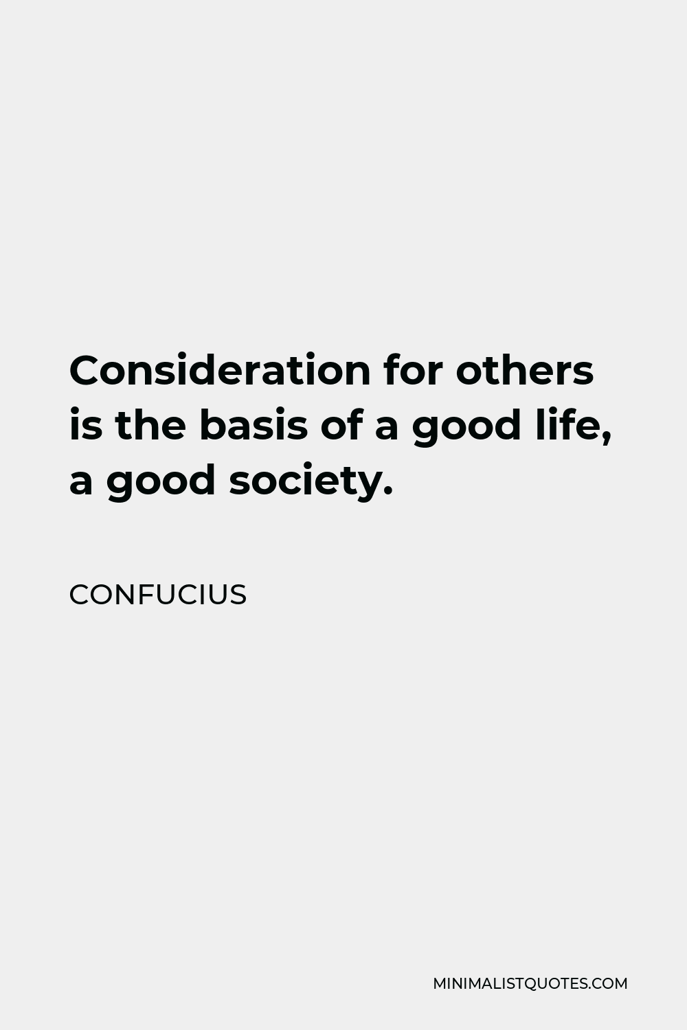 confucius-quote-consideration-for-others-is-the-basis-of-a-good-life