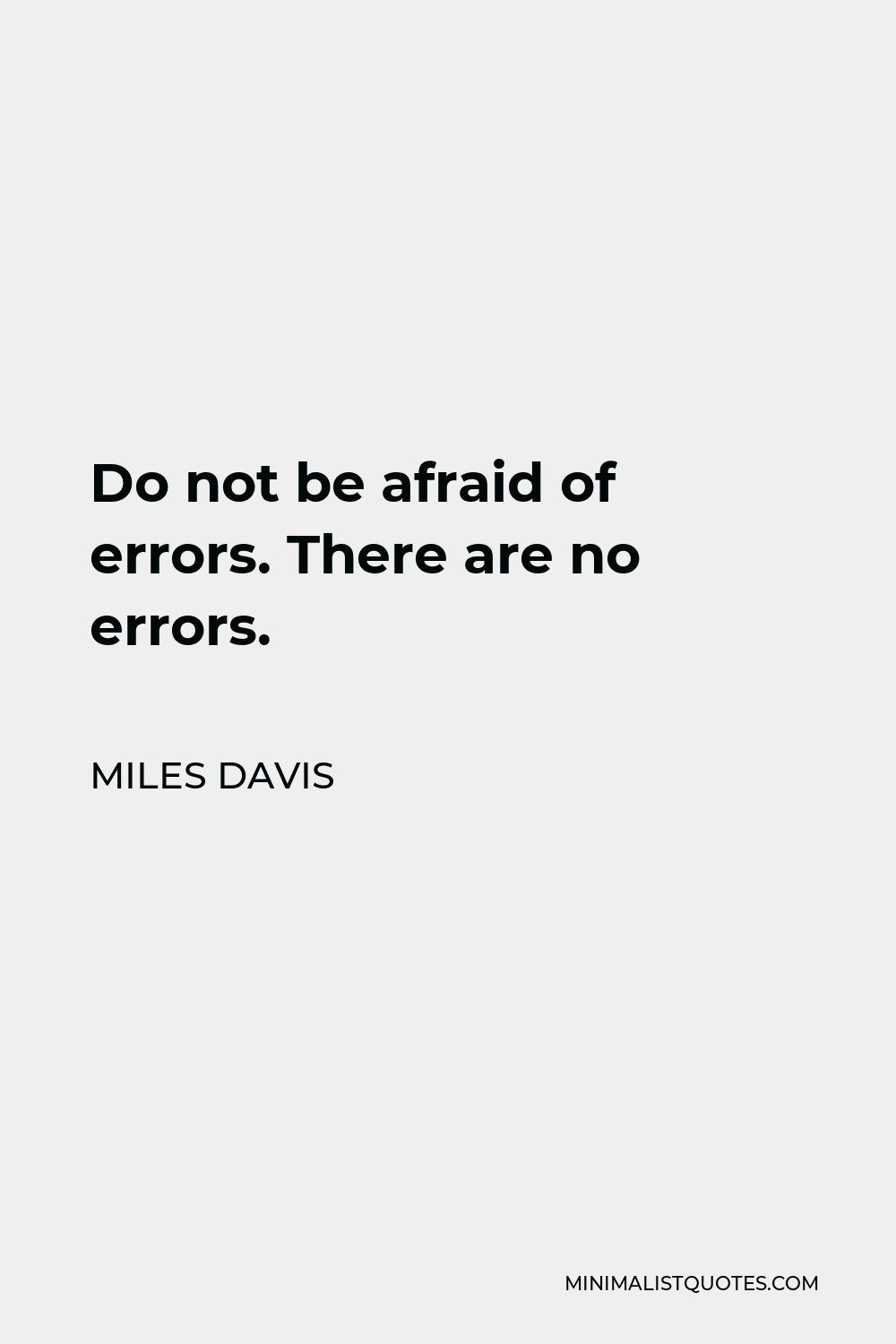 miles-davis-quote-do-not-be-afraid-of-errors-there-are-no-errors