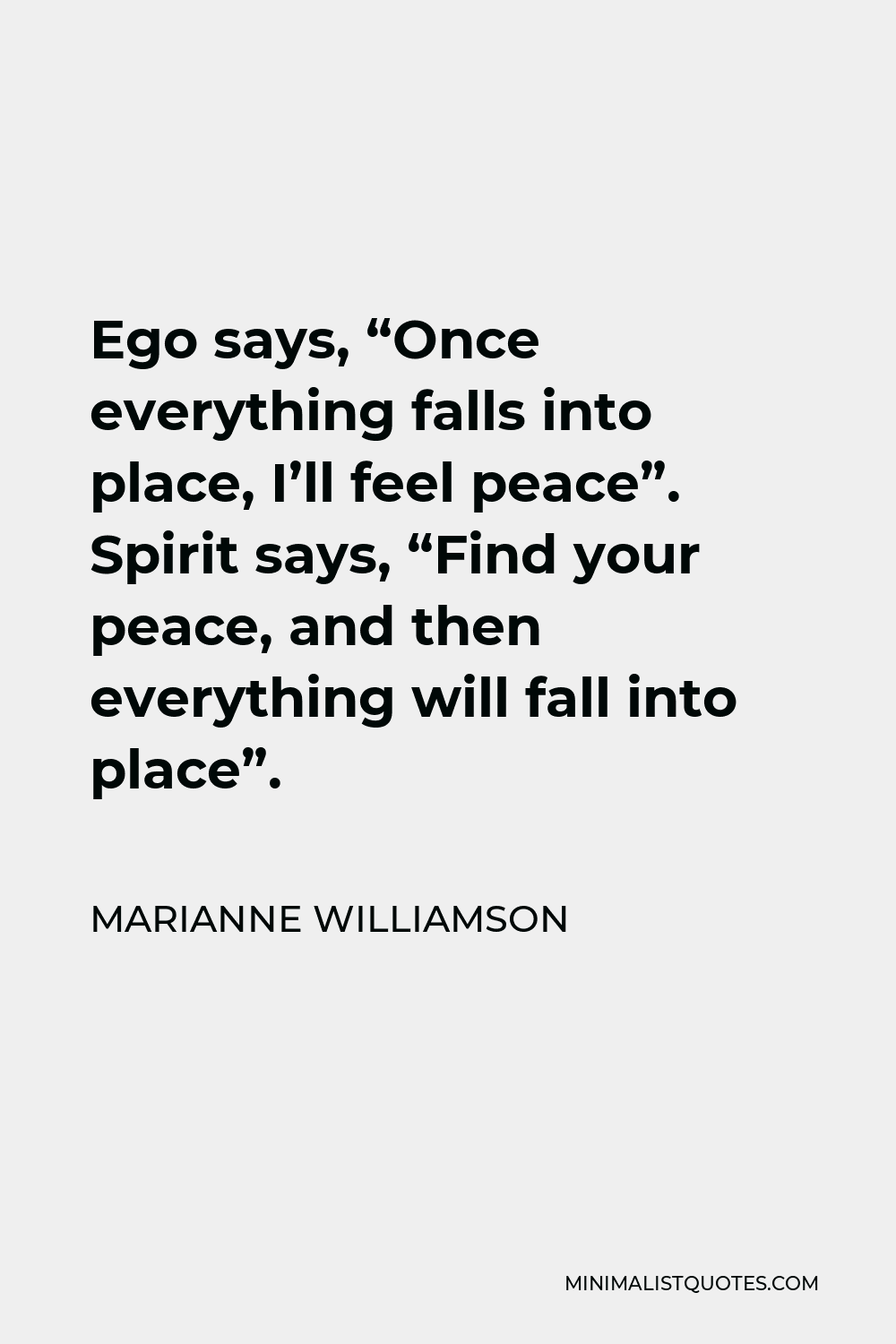 marianne-williamson-quote-ego-says-once-everything-falls-into-place