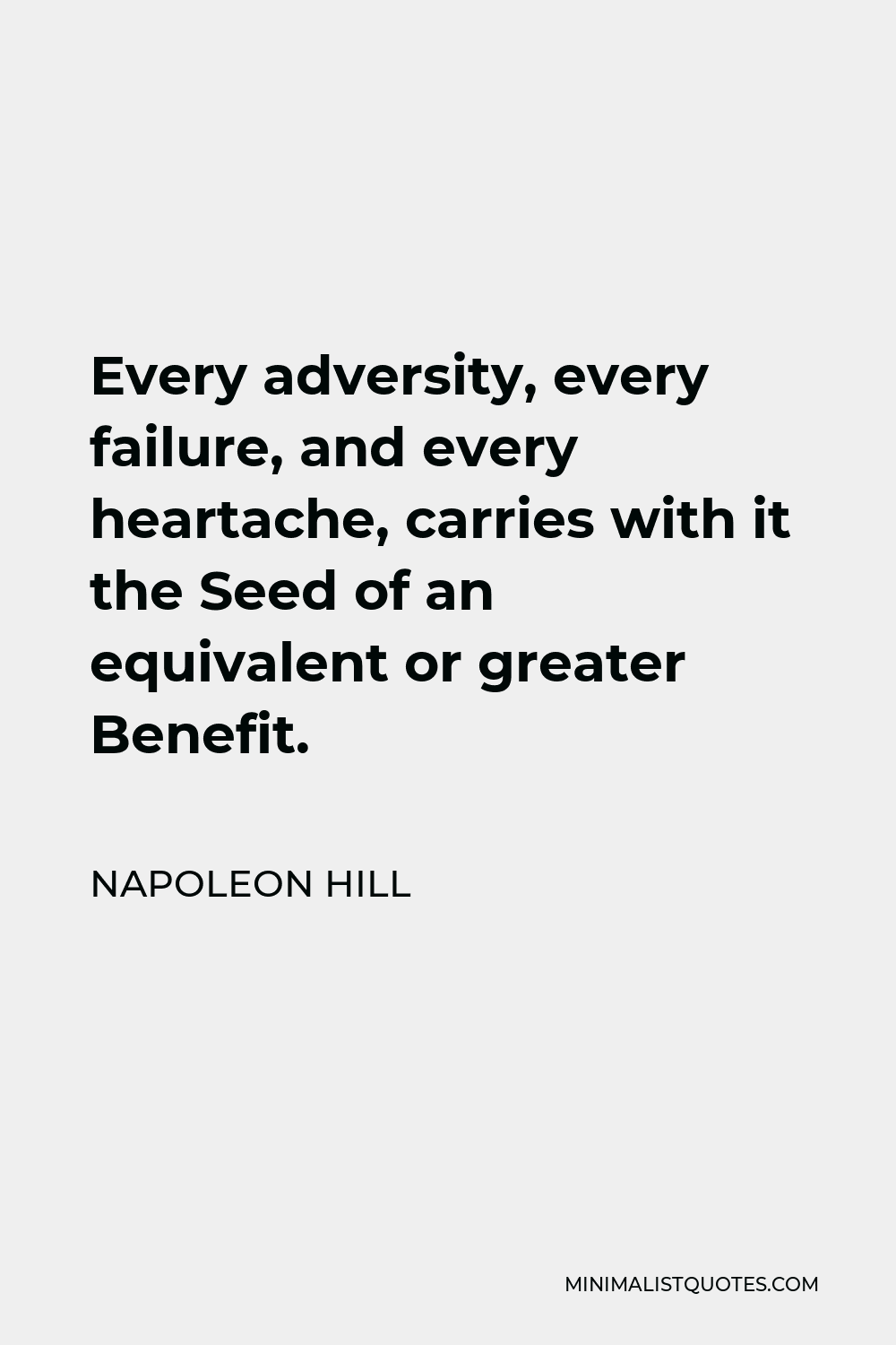 Napoleon Hill Quote: Every adversity, every failure, and every ...