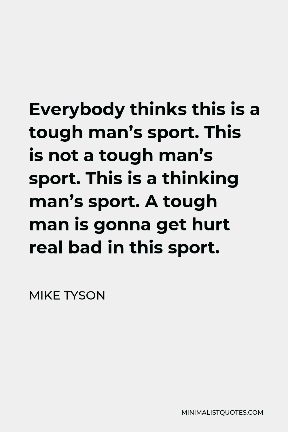 mike-tyson-quote-everybody-thinks-this-is-a-tough-man-s-sport-this-is