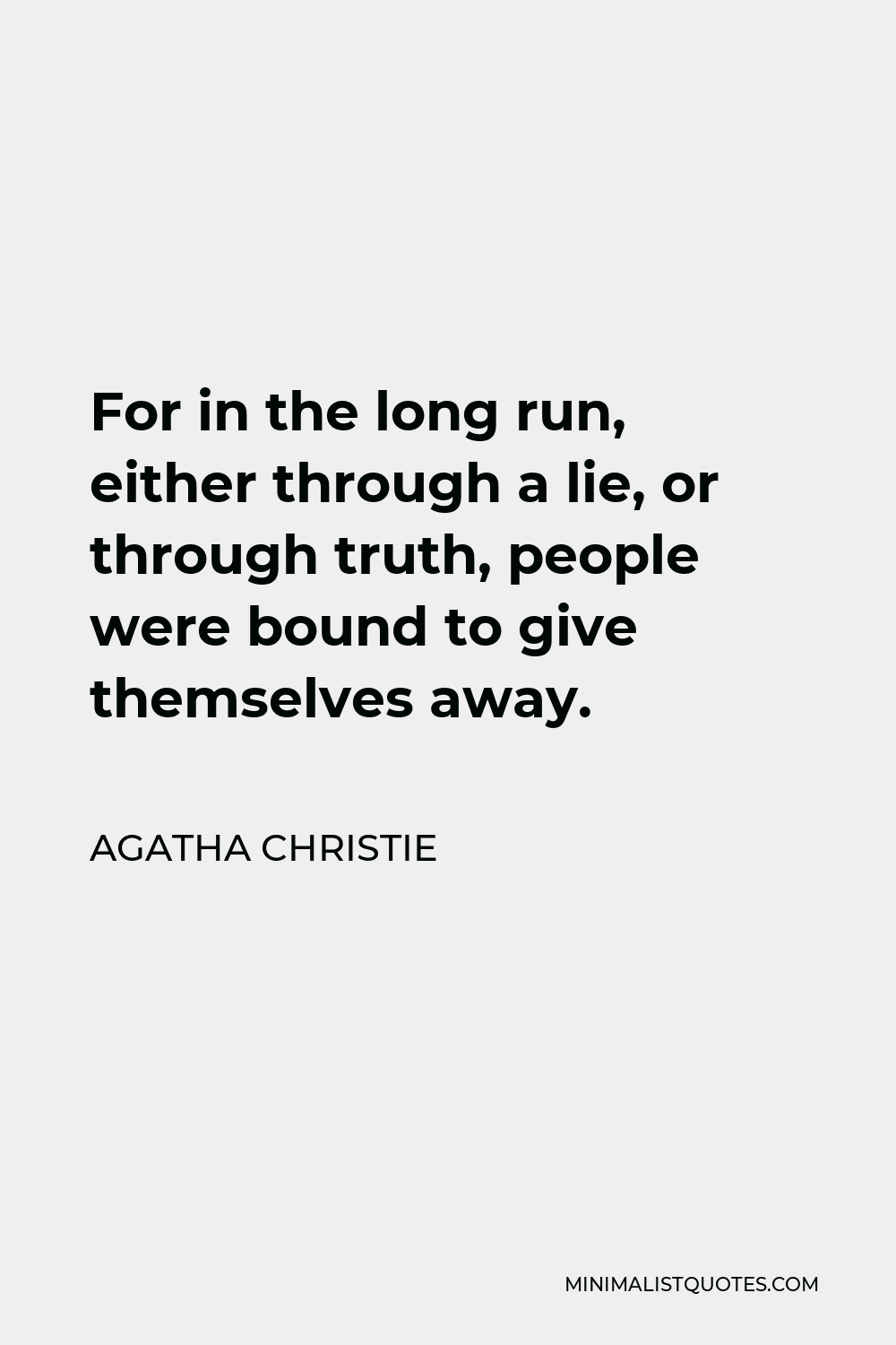 agatha-christie-quote-for-in-the-long-run-either-through-a-lie-or