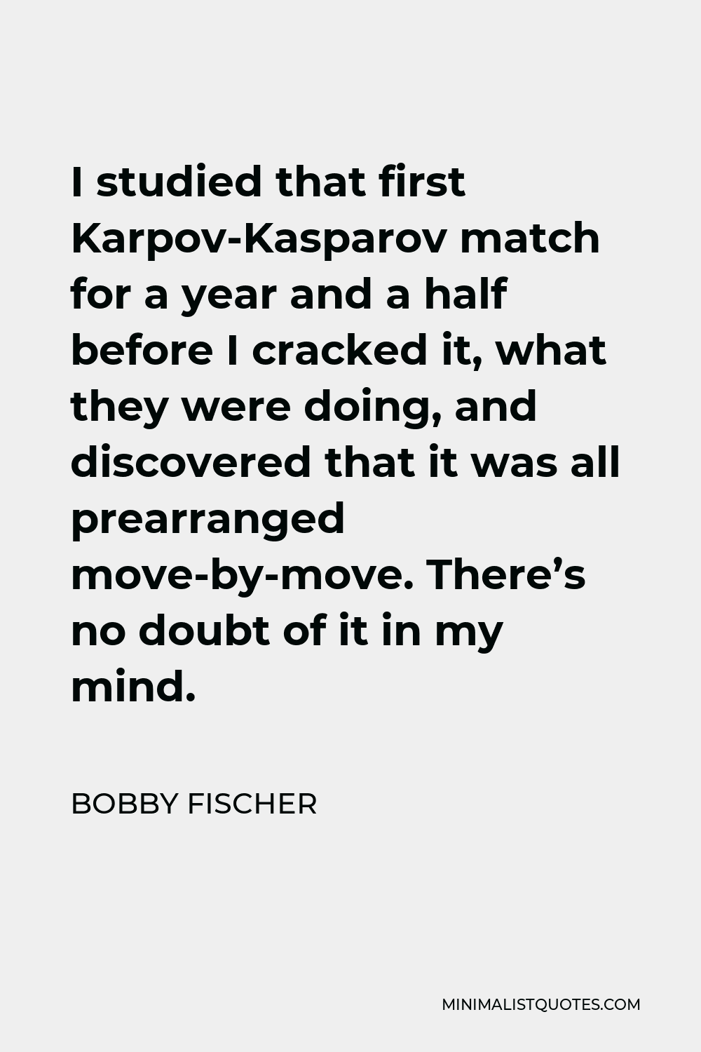 Bobby Fischer Quote: “You are never too old to play chess!”