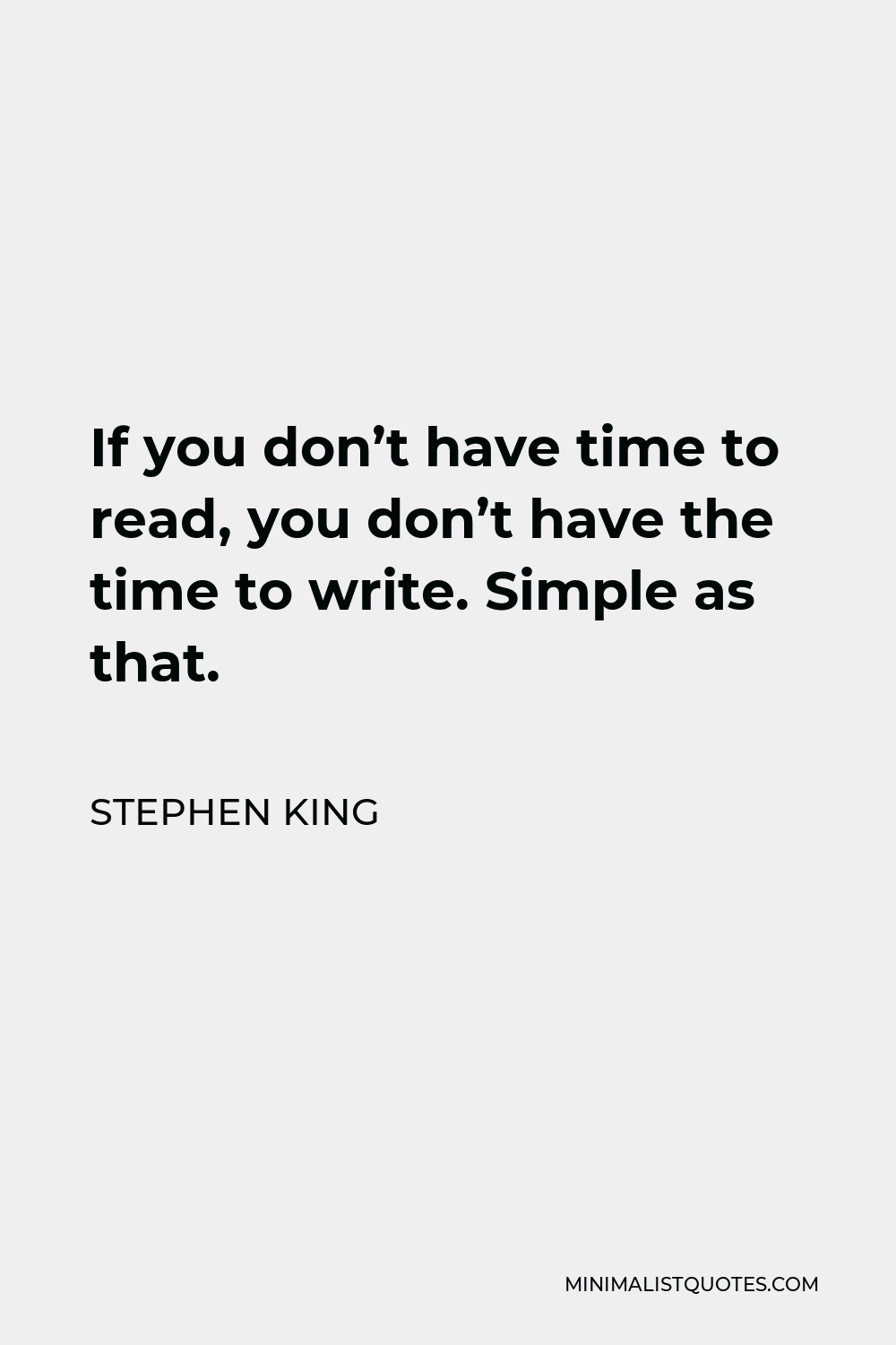 stephen-king-quote-if-you-don-t-have-time-to-read-you-don-t-have-the