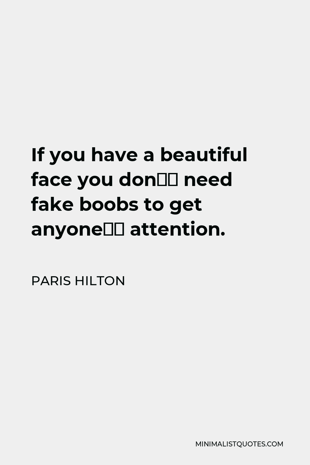 paris-hilton-quote-if-you-have-a-beautiful-face-you-don-t-need-fake