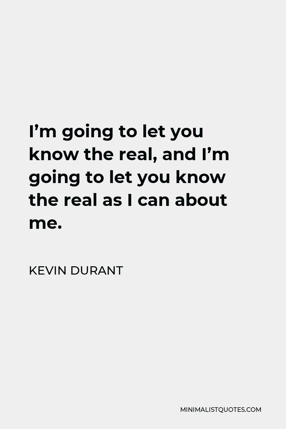 kevin-durant-quote-i-m-going-to-let-you-know-the-real-and-i-m-going