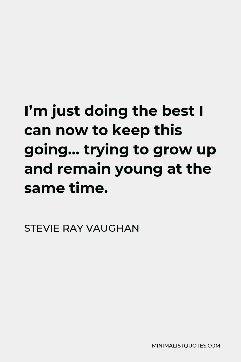 stevie-ray-vaughan-quote-i-m-just-doing-the-best-i-can-now-to-keep