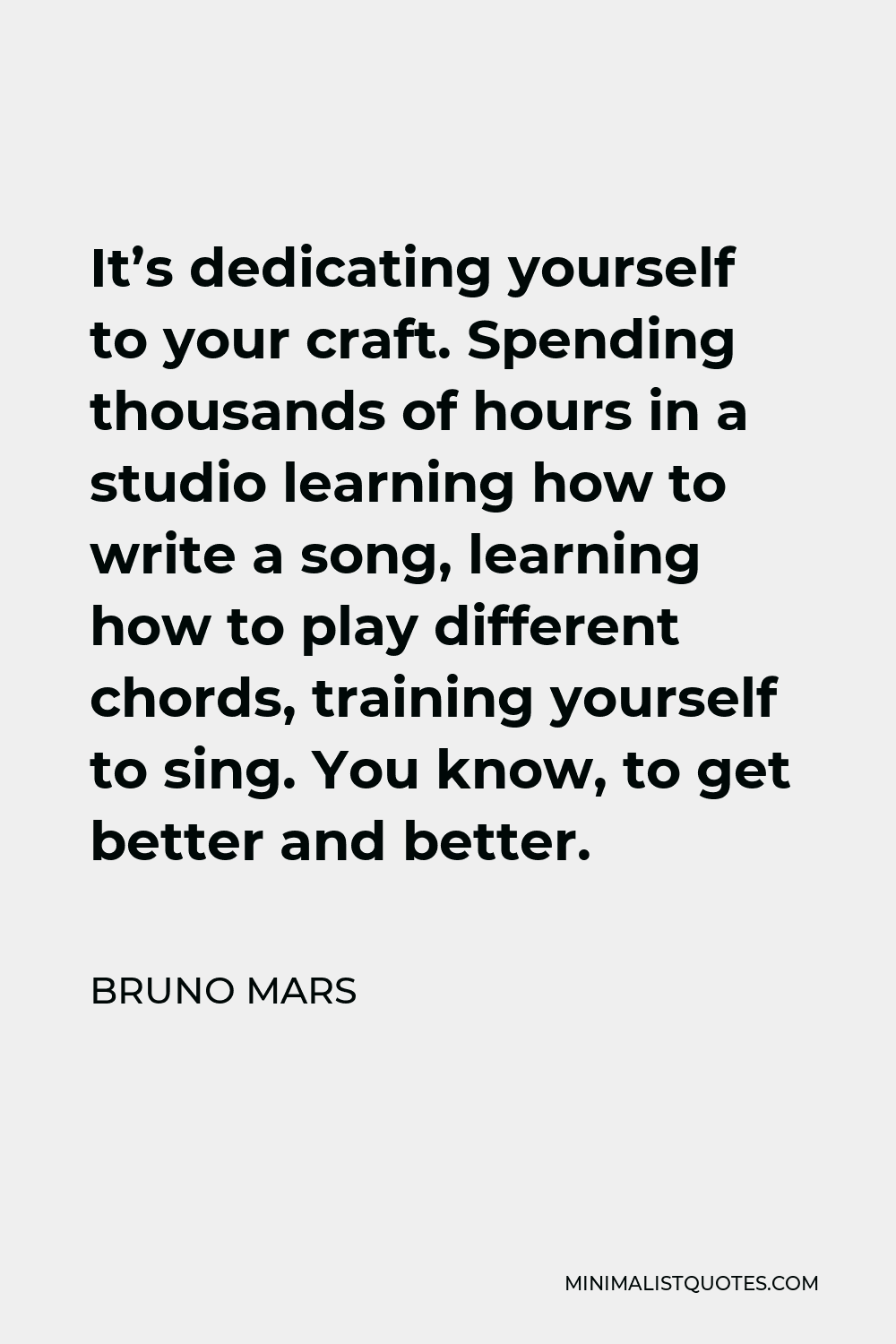 bruno-mars-quote-it-s-dedicating-yourself-to-your-craft-spending