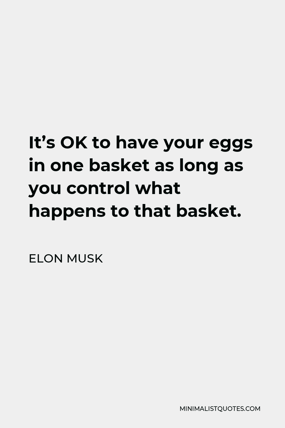 elon-musk-quote-it-s-ok-to-have-your-eggs-in-one-basket-as-long-as-you