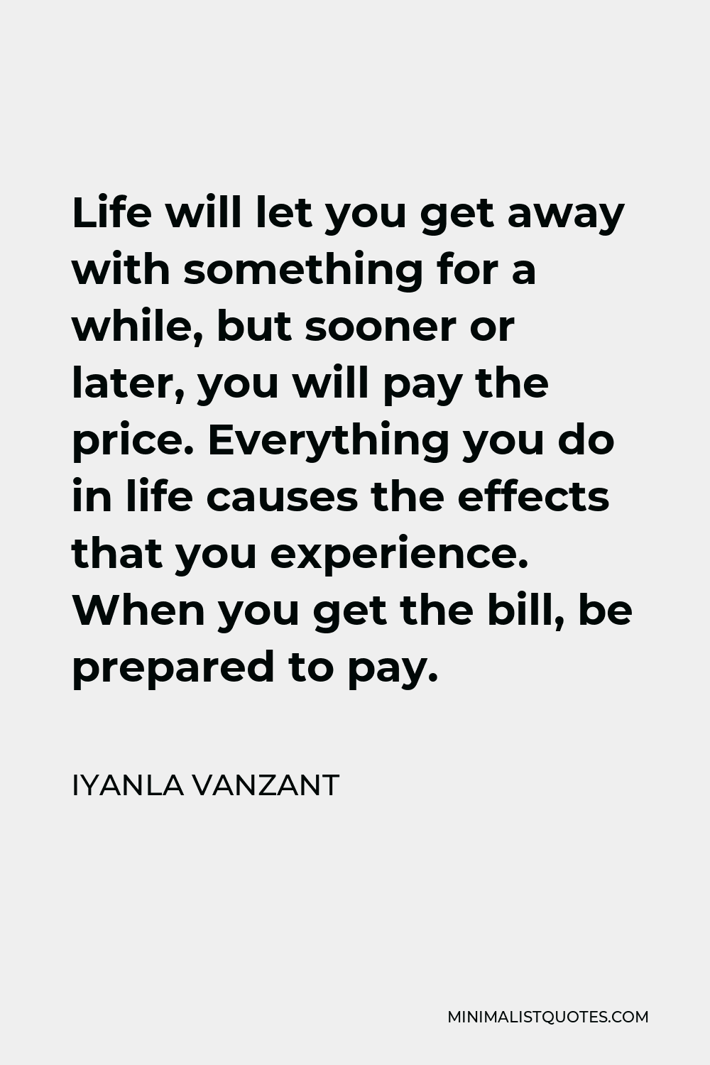 iyanla-vanzant-quote-life-will-let-you-get-away-with-something-for-a