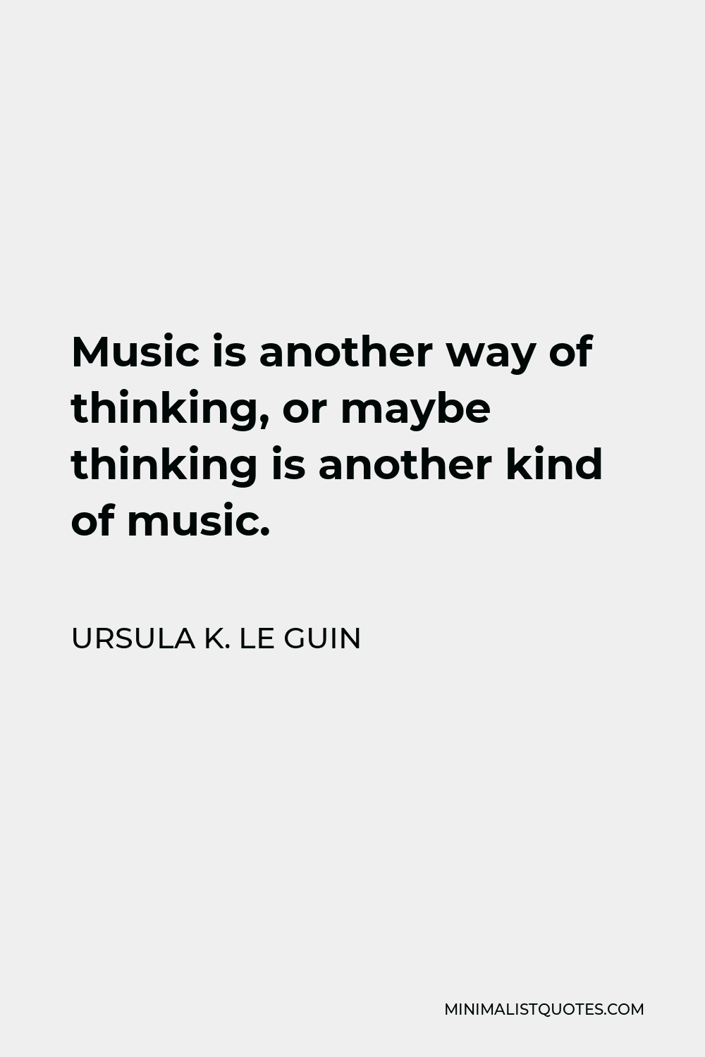 ursula-k-le-guin-quote-music-is-another-way-of-thinking-or-maybe