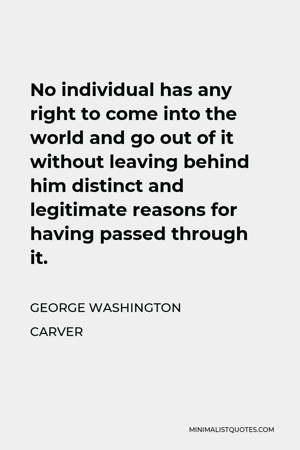 george-washington-carver-quote-no-individual-has-any-right-to-come