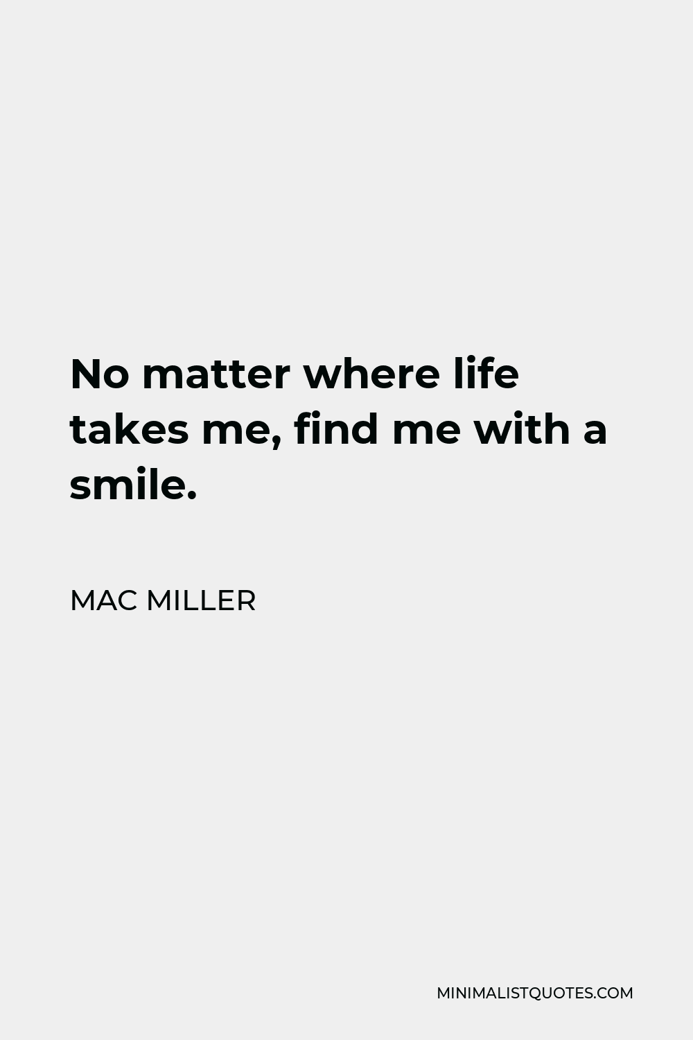 Mac Miller No Matter Where Life Takes Me Fine Me With A Smile