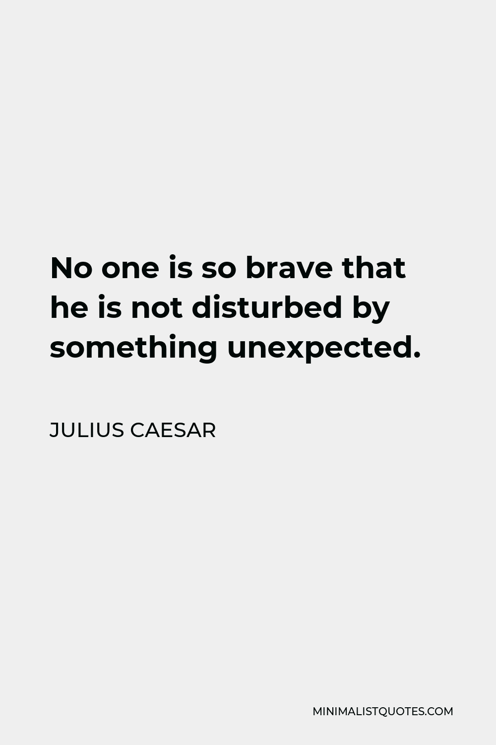 julius-caesar-quote-no-one-is-so-brave-that-he-is-not-disturbed-by