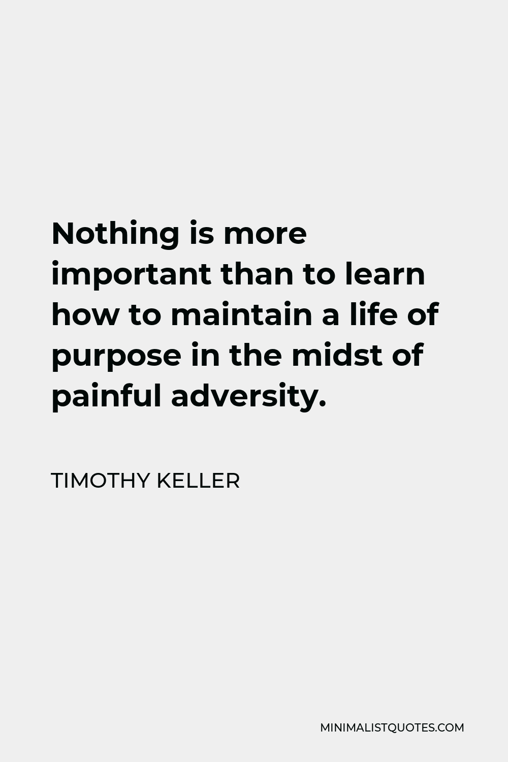 timothy-keller-quote-nothing-is-more-important-than-to-learn-how-to