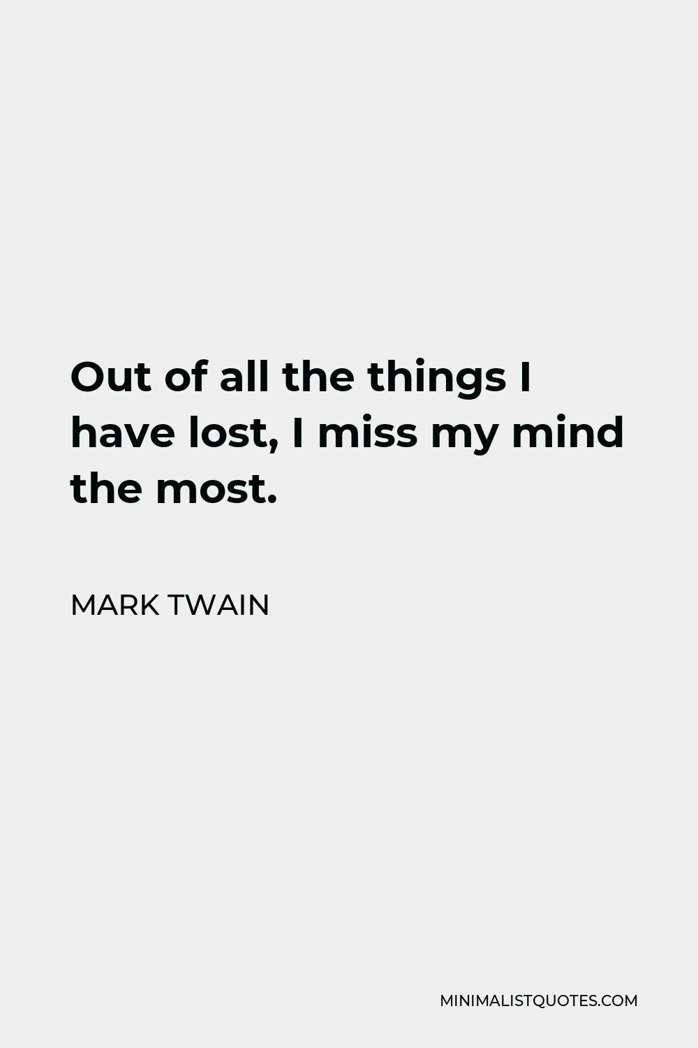 Out Of All The Things I Have Lost, I Miss My Mind The Most - Famous  American Writer Mark Twain Quote Printed On Grunge Vintage Cardboard Stock  Photo, Picture and Royalty Free