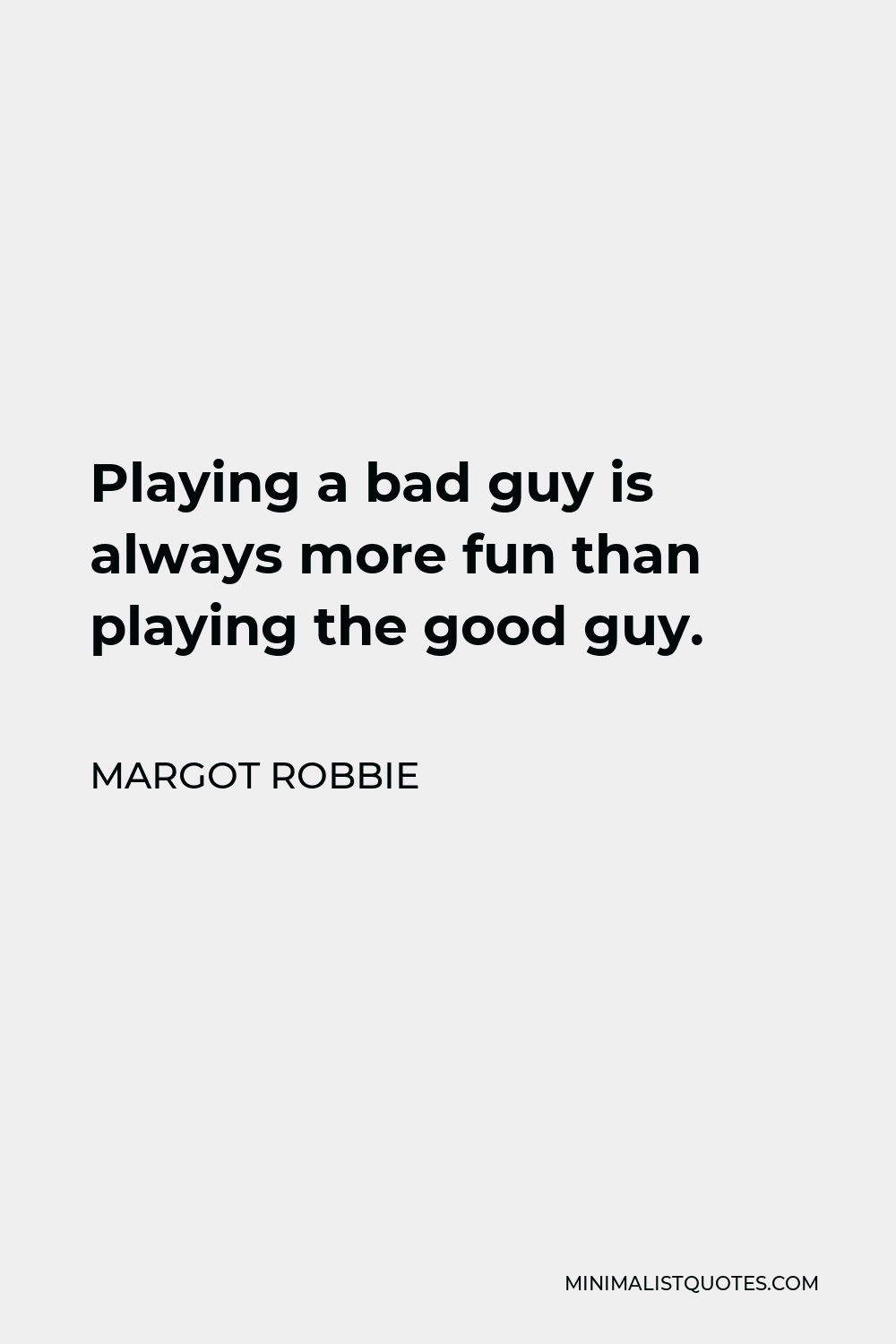 margot-robbie-quote-playing-a-bad-guy-is-always-more-fun-than-playing