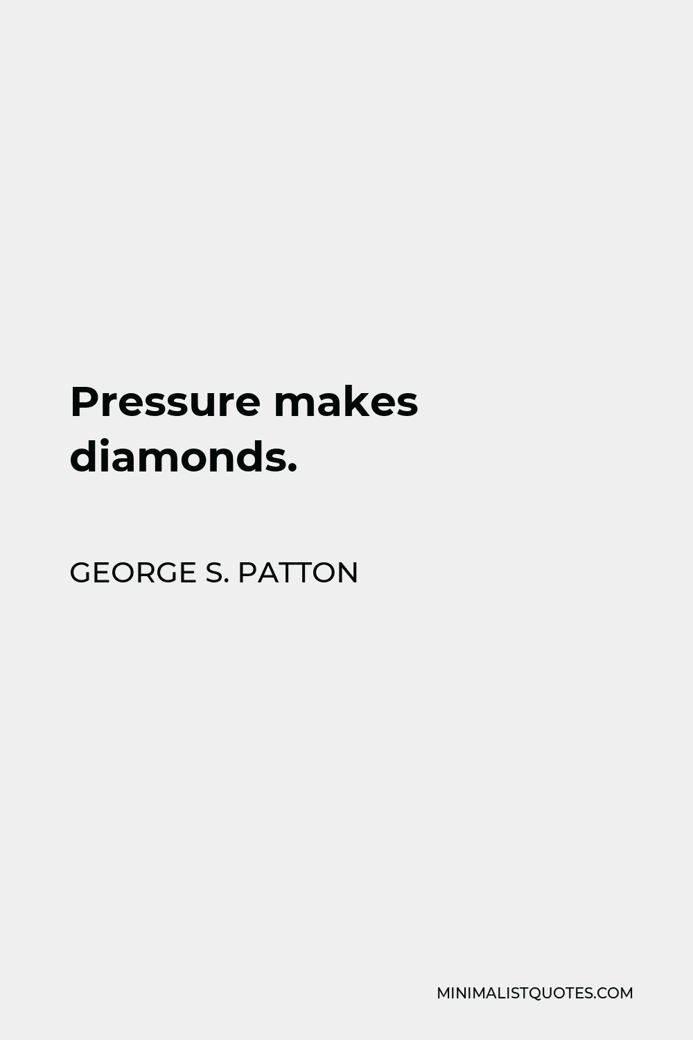 pressure makes diamonds full quote