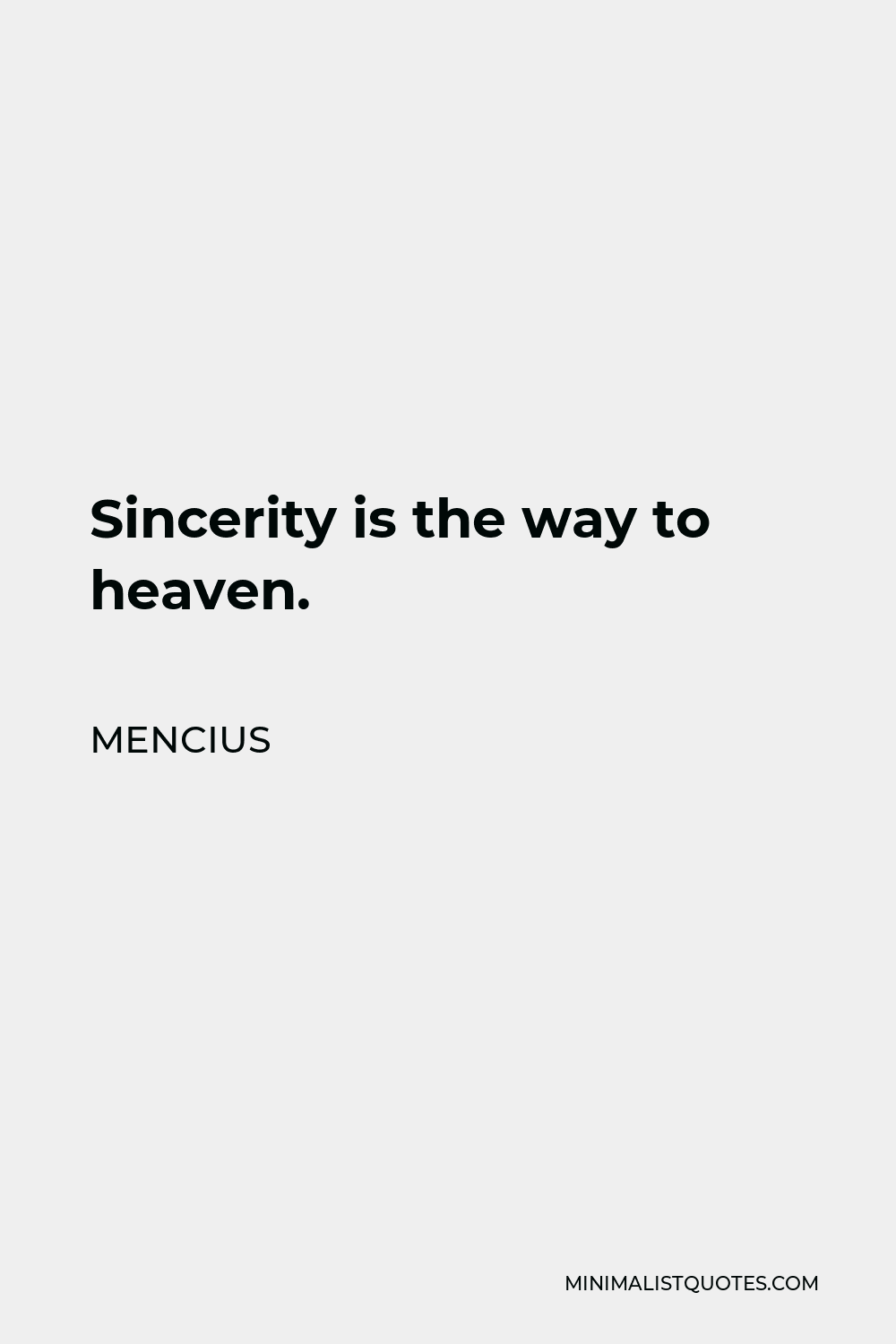 Mencius Quote - Sincerity is the way to heaven.