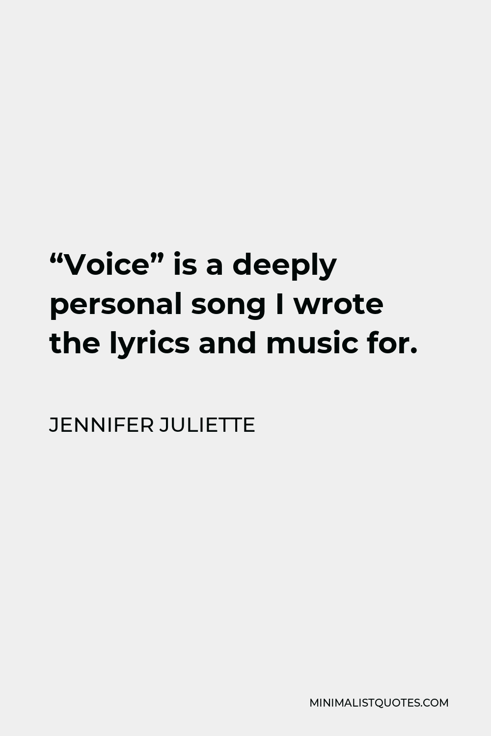 Jennifer Juliette Quote - “Small Voice” is a deeply personal song I wrote the lyrics and music for.