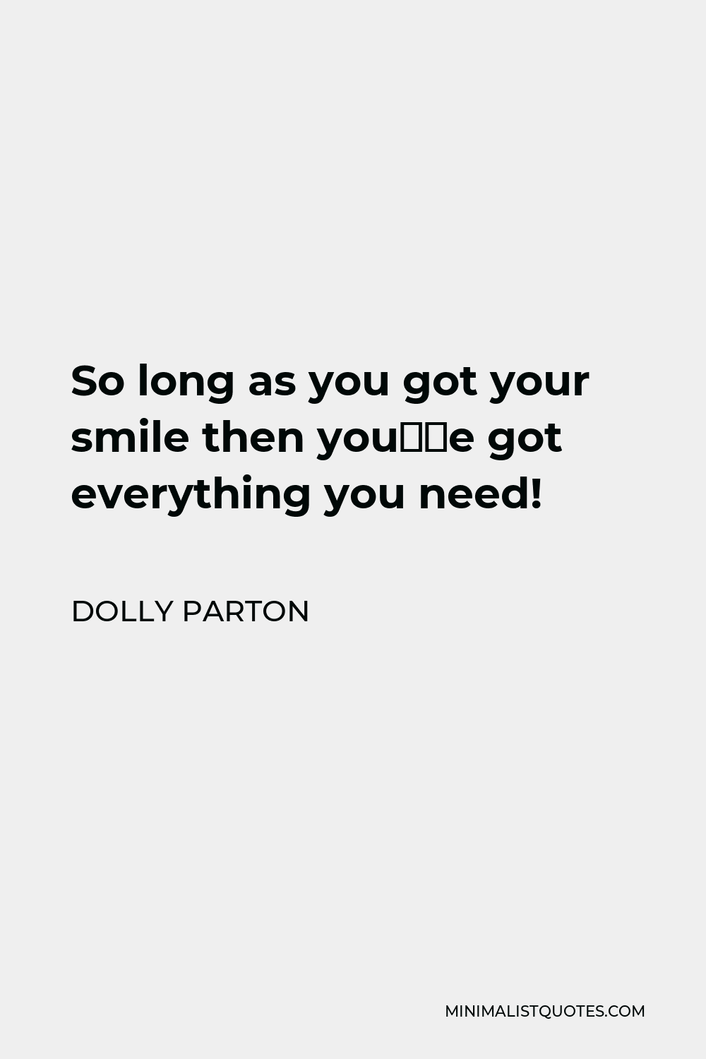 dolly-parton-quote-so-long-as-you-got-your-smile-then-you-ve-got