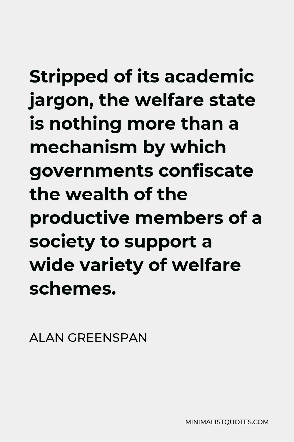 alan-greenspan-quote-stripped-of-its-academic-jargon-the-welfare