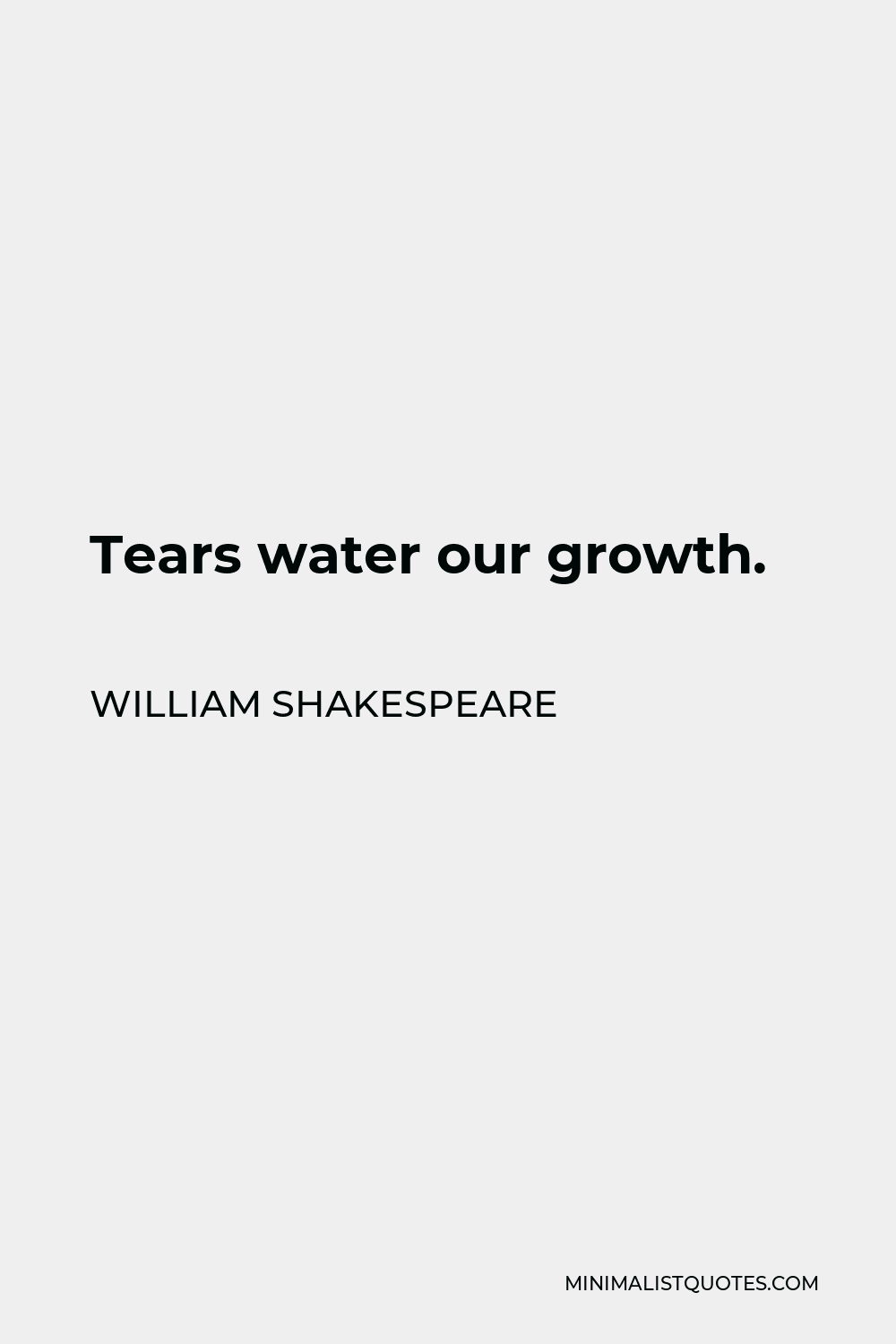 Tears Water Our Growth