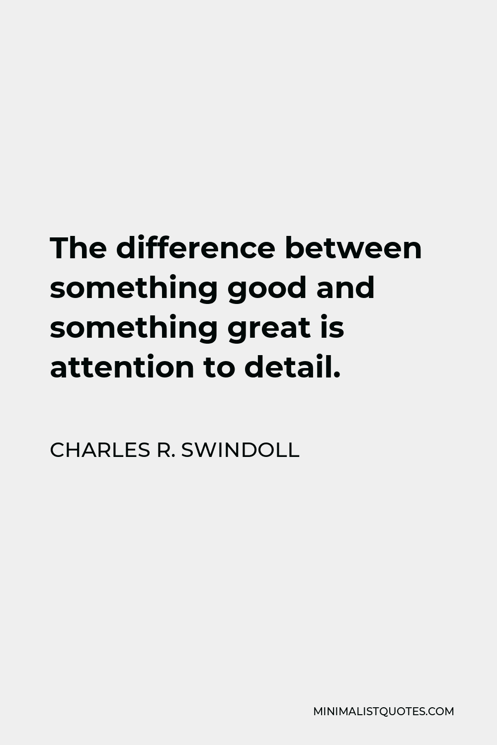 charles-r-swindoll-quote-the-difference-between-something-good-and