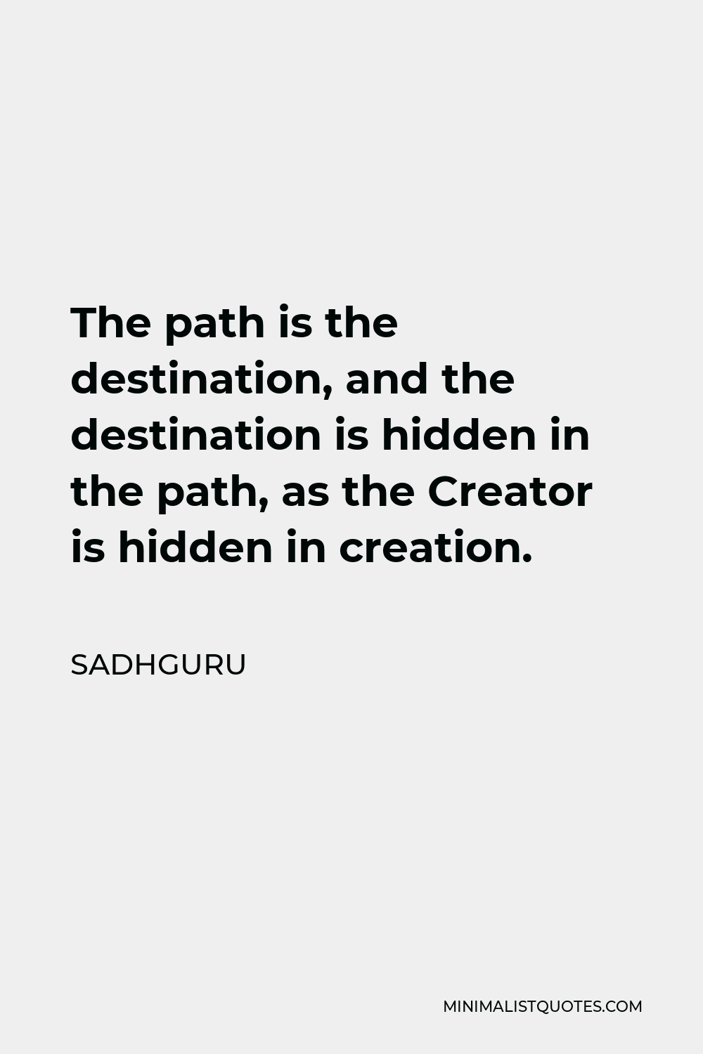 sadhguru-quote-the-path-is-the-destination-and-the-destination-is