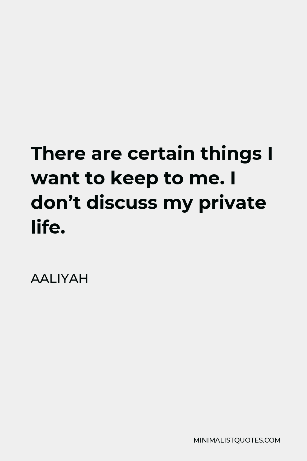 aaliyah-quote-there-are-certain-things-i-want-to-keep-to-me-i-don-t