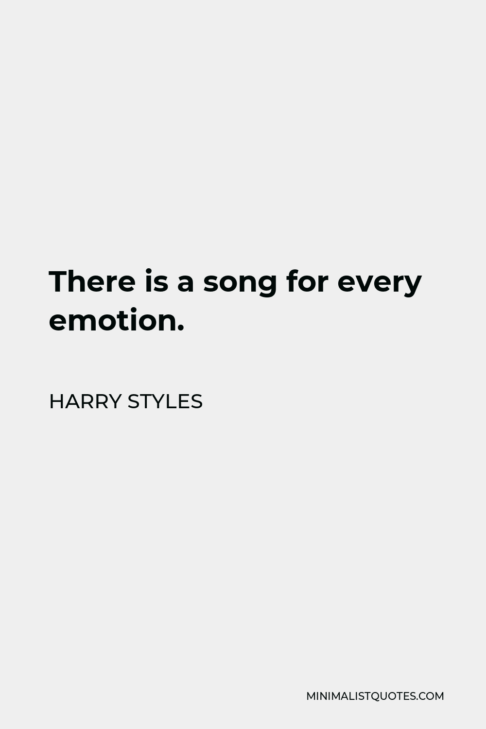 Harry Styles Quote - There is a song for every emotion.