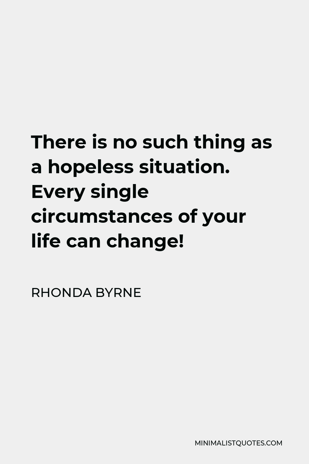 rhonda-byrne-quote-there-is-no-such-thing-as-a-hopeless-situation