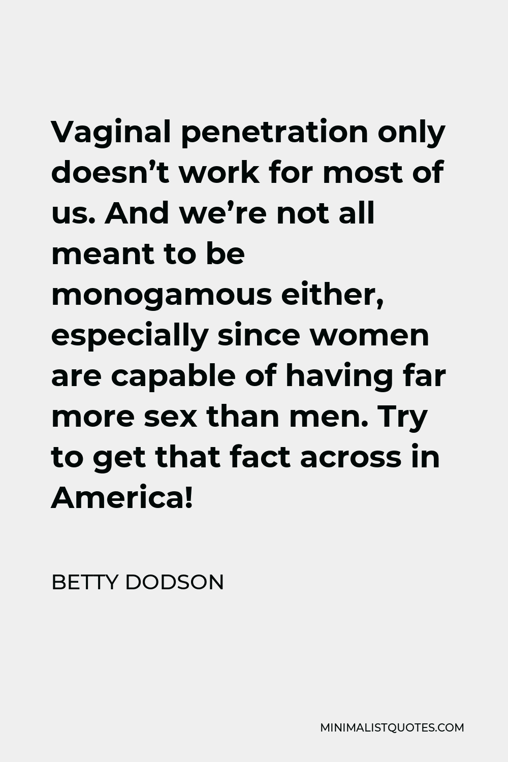 Betty Dodson Quote Vaginal Penetration Only Doesnt Work For Most Of Us And Were Not All 4373