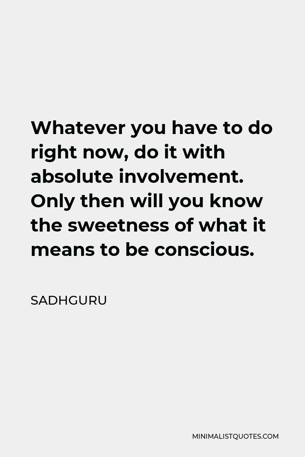 sadhguru-quote-whatever-you-have-to-do-right-now-do-it-with-absolute