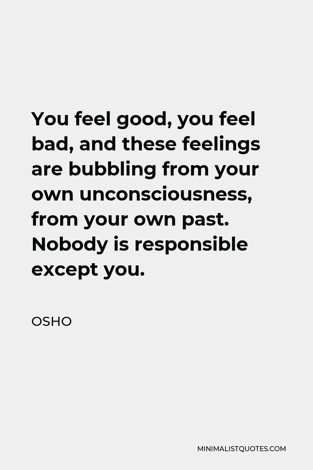 osho-quote-you-feel-good-you-feel-bad-and-these-feelings-are