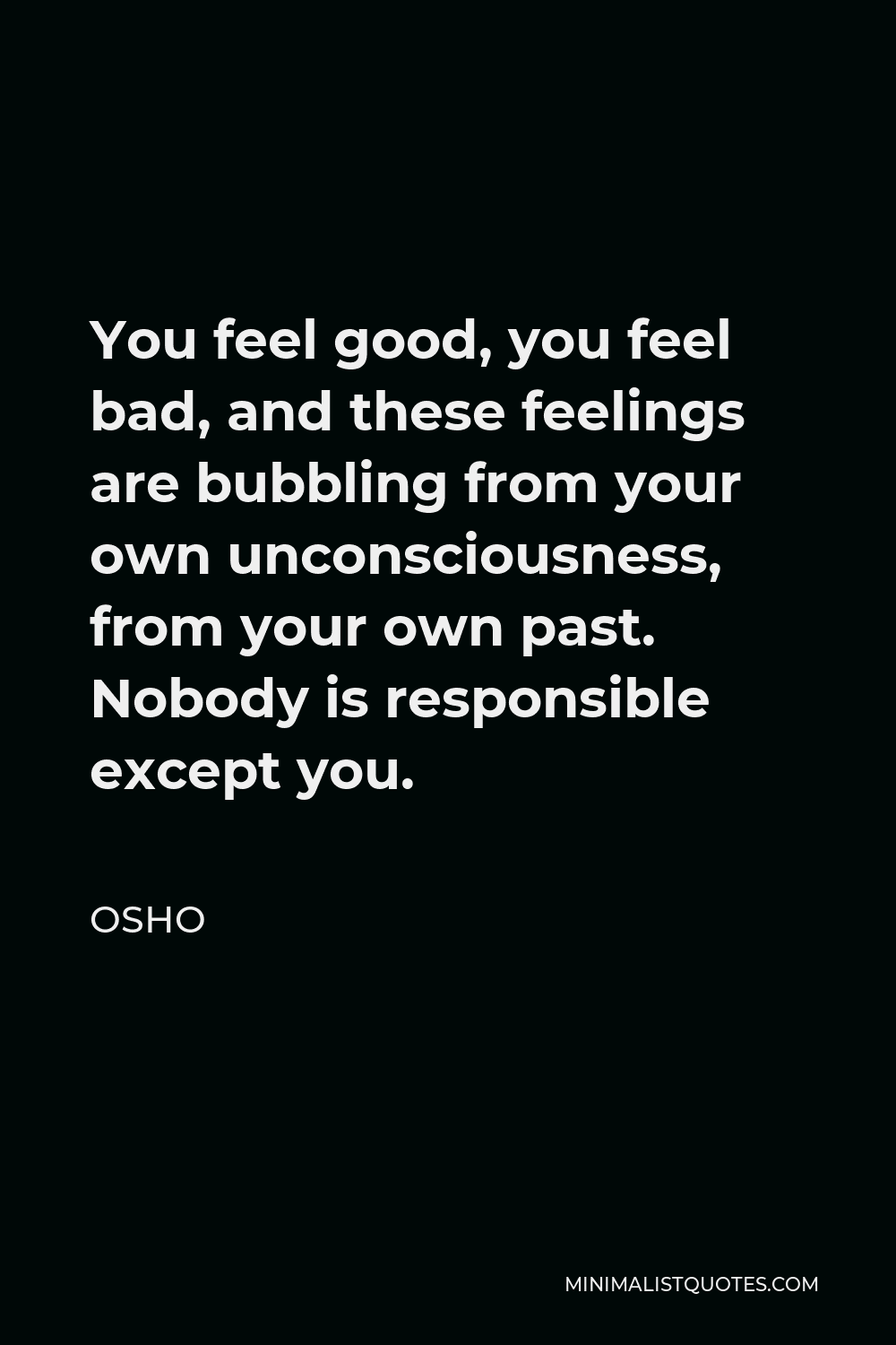 osho-quote-you-feel-good-you-feel-bad-and-these-feelings-are