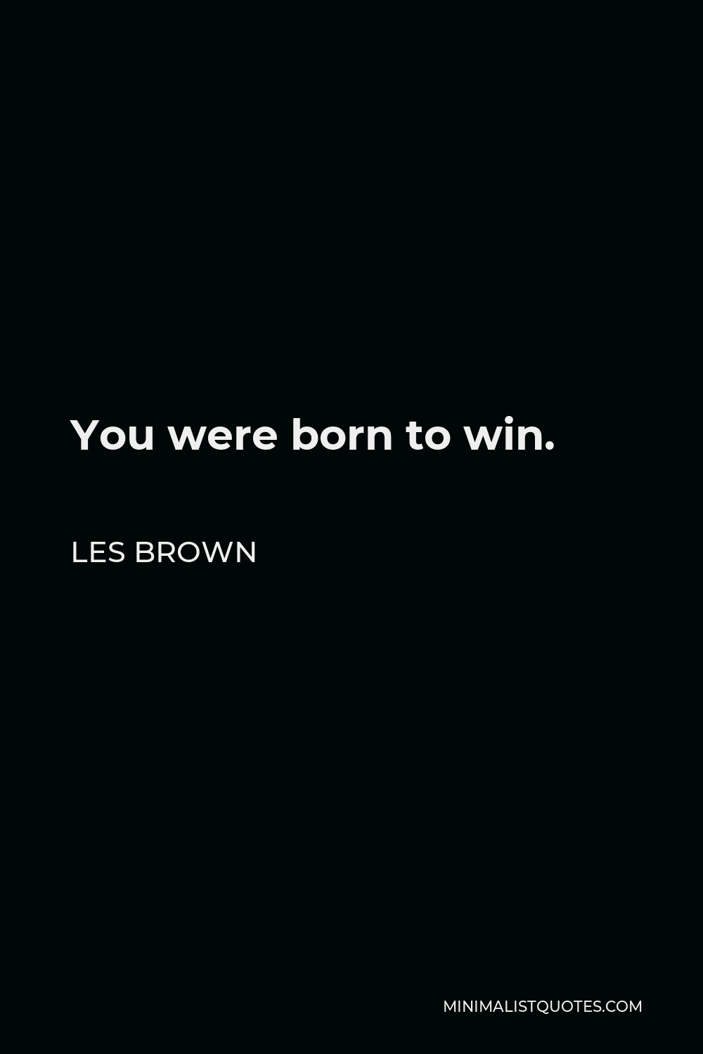 les-brown-quote-you-were-born-to-win