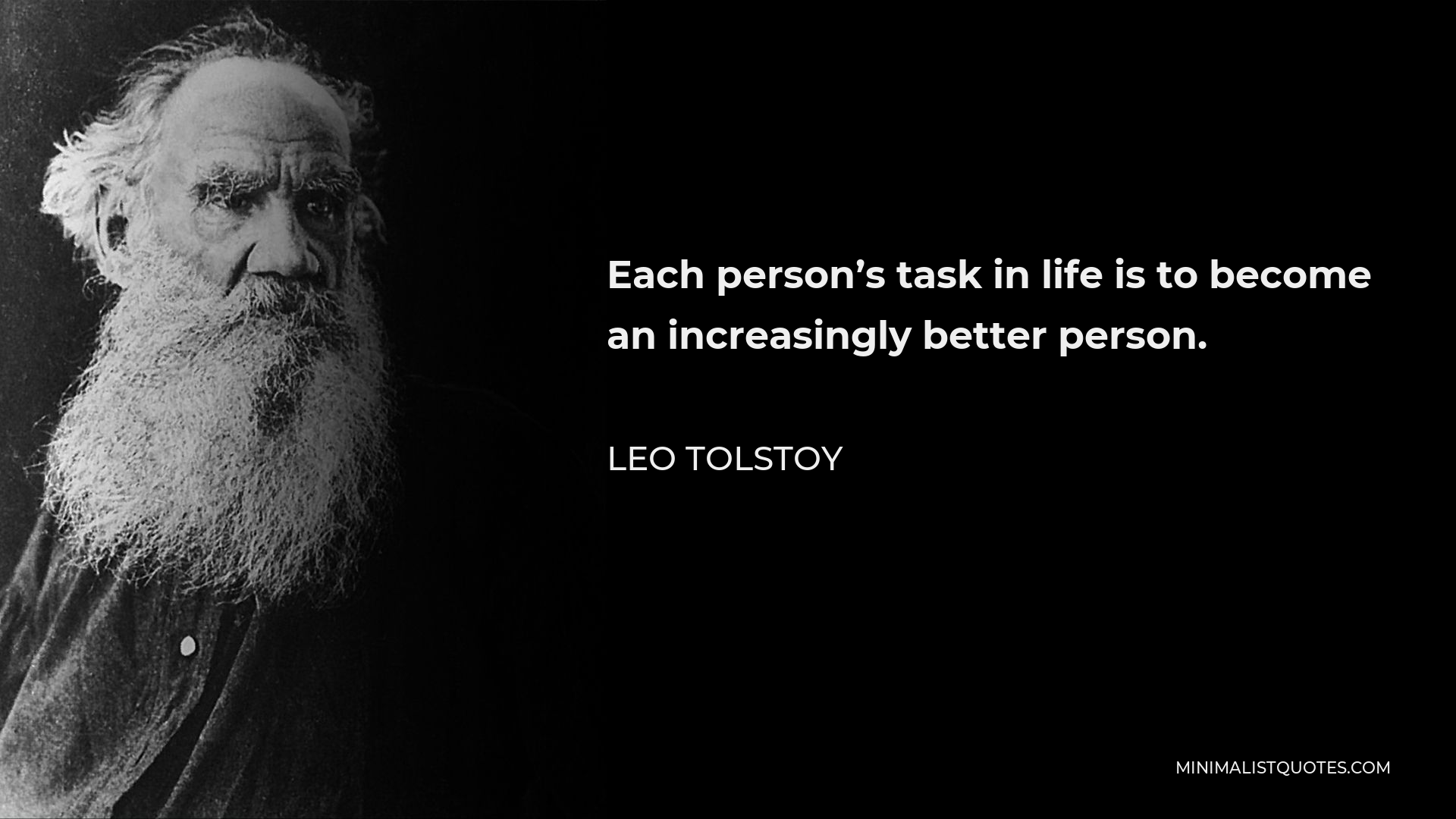 Leo Tolstoy Quote Each Persons Task In Life Is To Become An