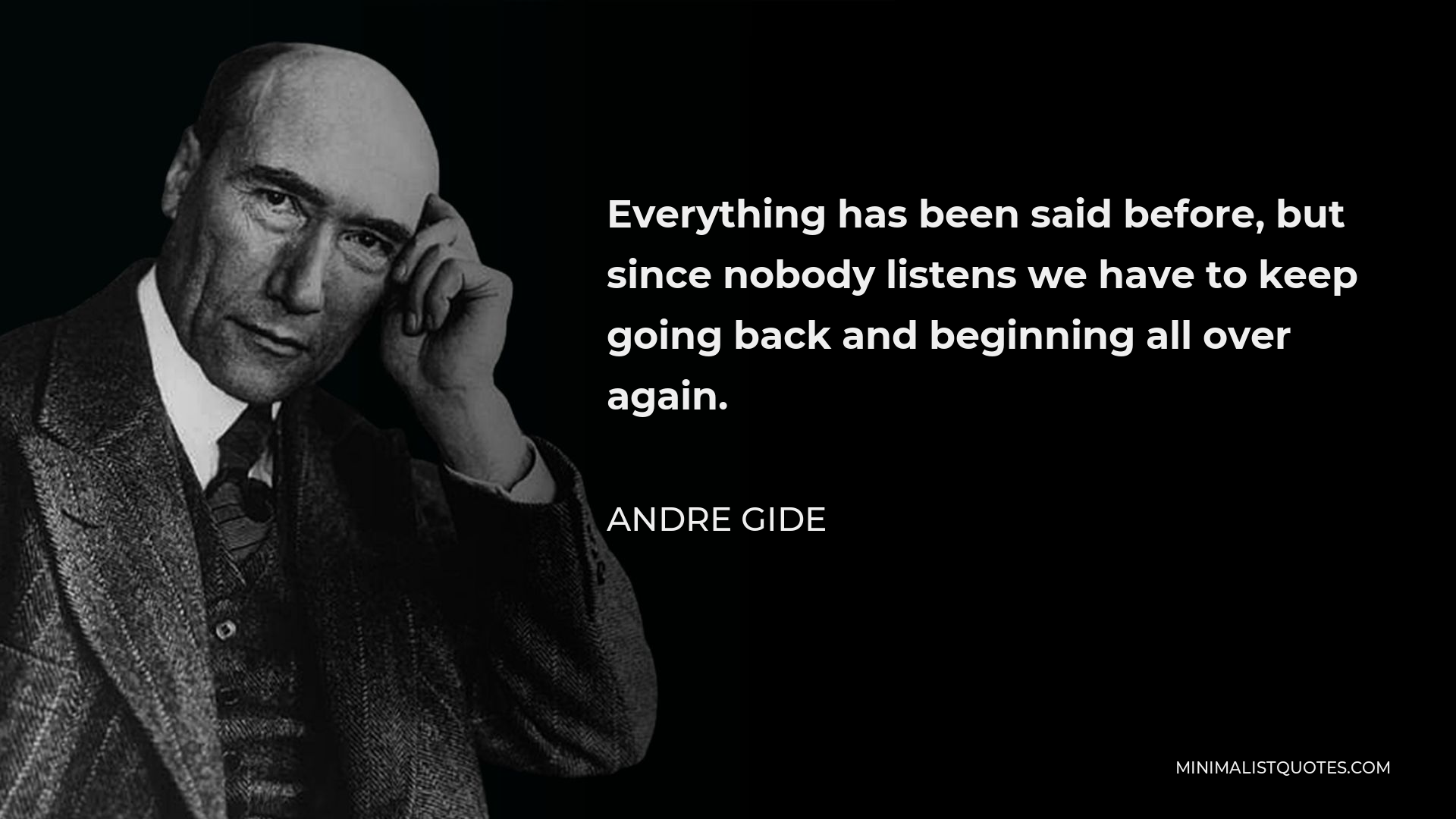 andre-gide-quote-everything-has-been-said-before-but-since-nobody