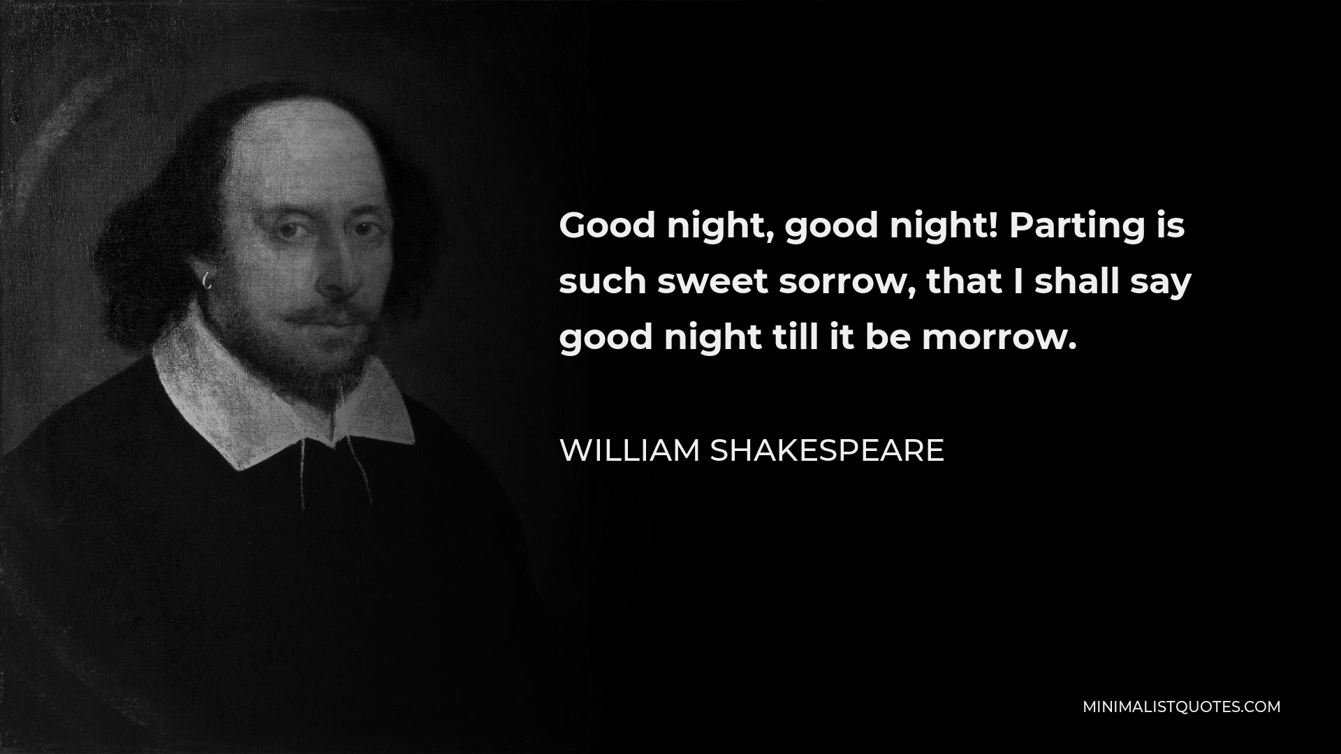 William Shakespeare Quote: Good night, good night! Parting is such ...