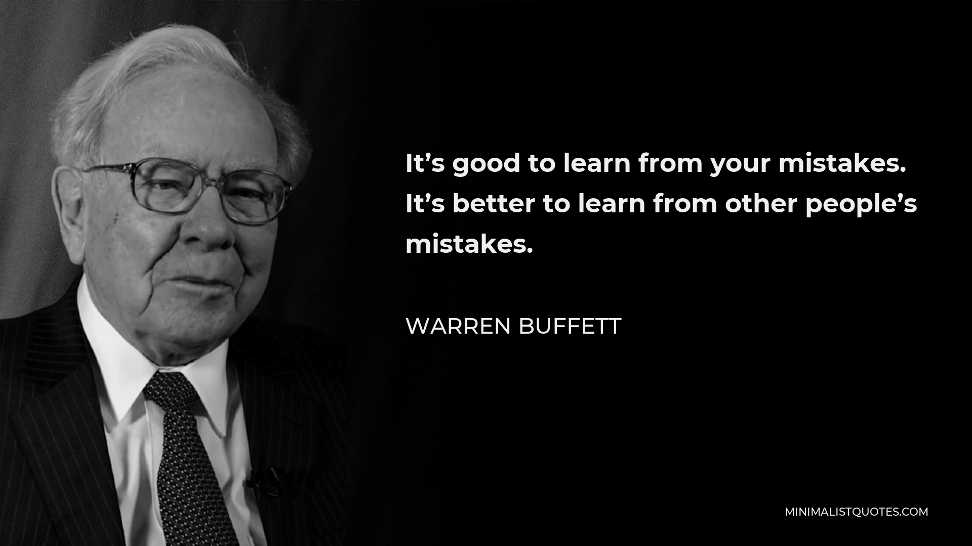 Warren Buffett Quote: “It's good to learn from your mistakes. It's