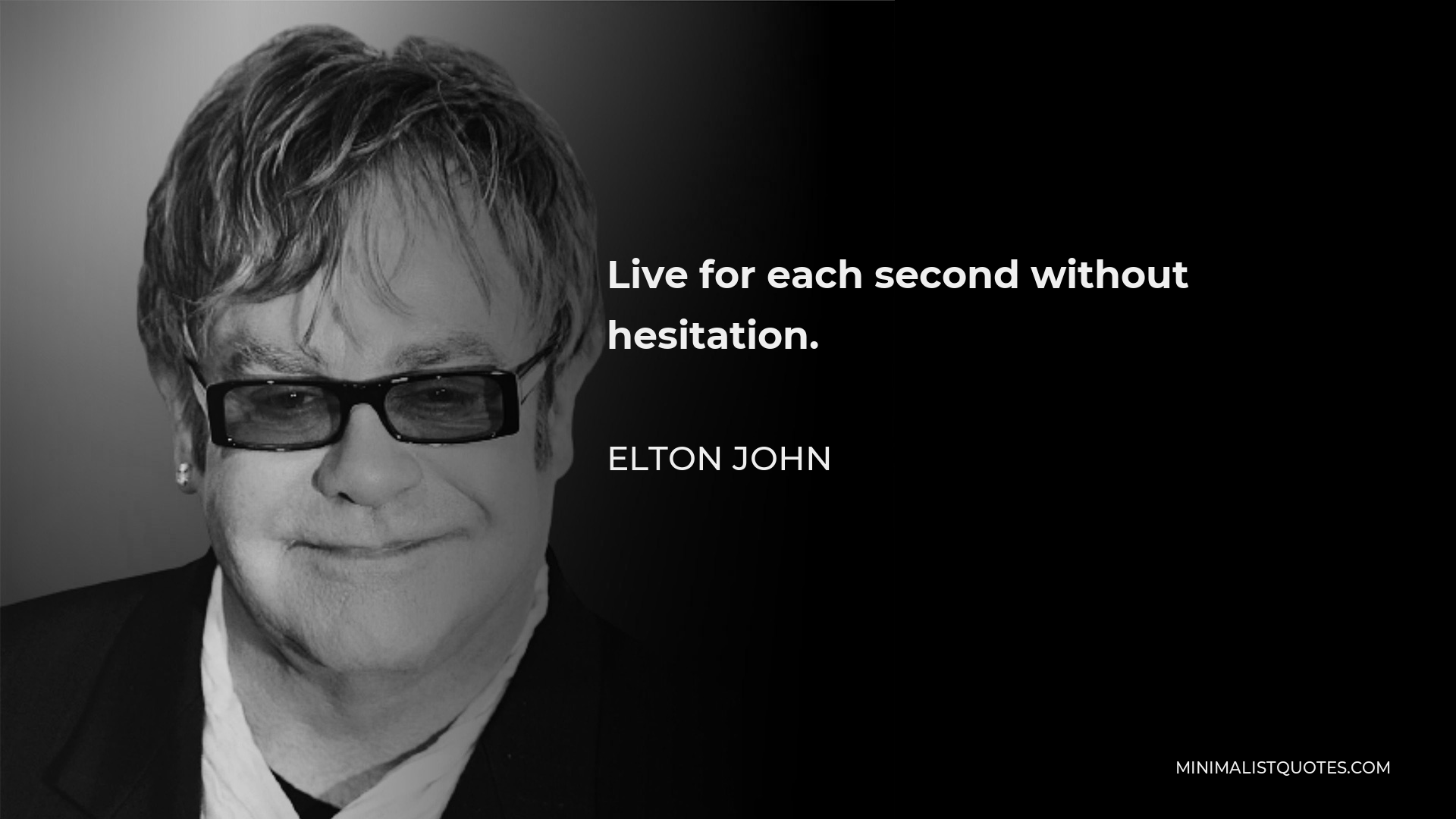 elton-john-quote-live-for-each-second-without-hesitation