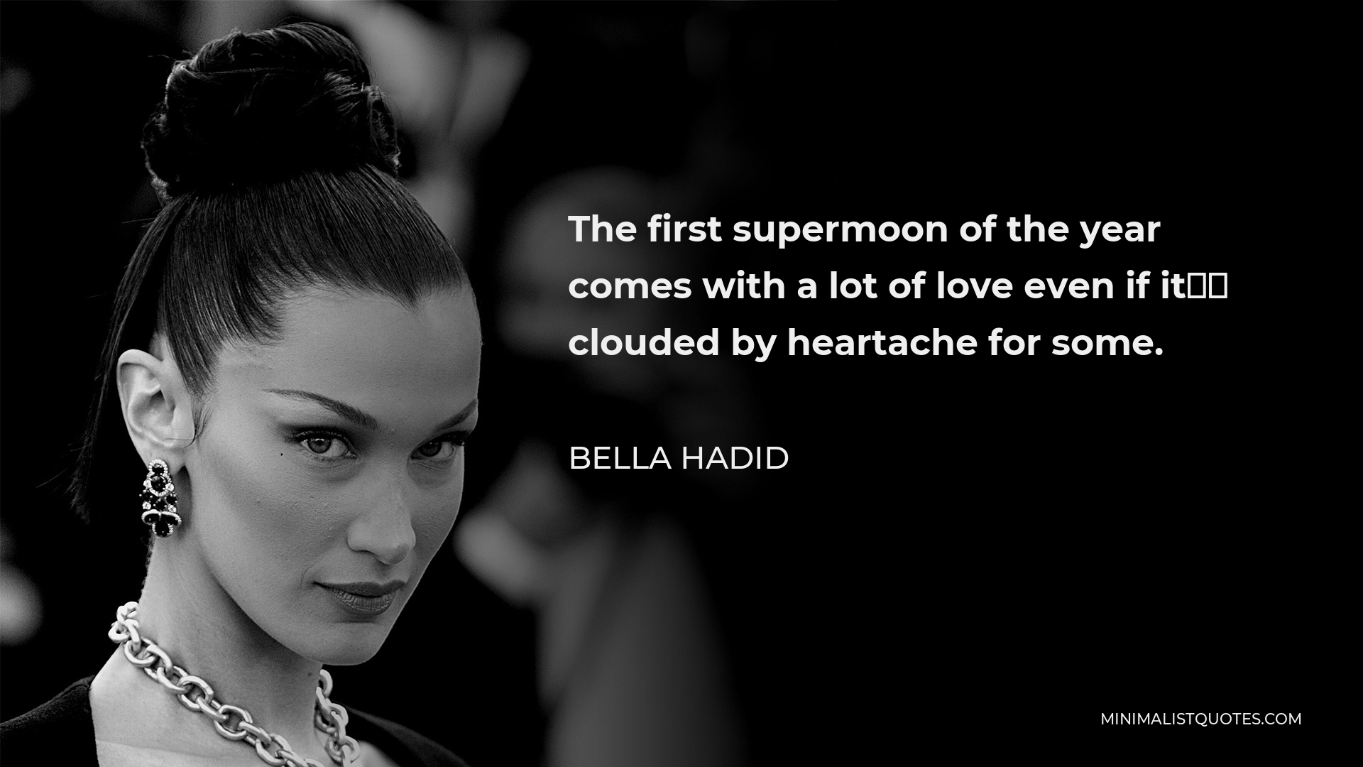 Bella Hadid Quote The First Supermoon Of The Year Comes With A Lot Of Love Even If It’s Clouded